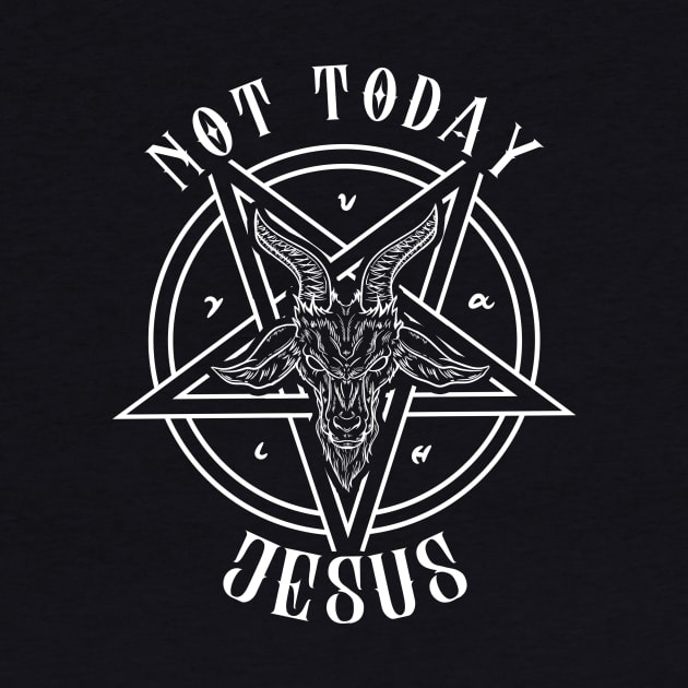 Not Today Jesus I Satanic Baphomet Goat design by biNutz